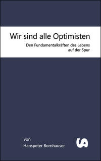 Wir sind alle Optimisten