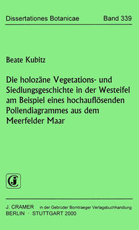 Die holozäne Vegetations- und Siedlungsgeschichte in der Westeifel am Beispiel eines hochauflösenden Pollendiagrammes aus dem Meerfelder Maar