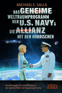 DAS GEHEIME WELTRAUMPROGRAMM DER U.S. NAVY & DIE ALLIANZ MIT DEN NORDISCHEN: Kampftruppen für den Weltraum - die Kampftruppen für den Weltraum - die wahren Pläne der US-Regierung