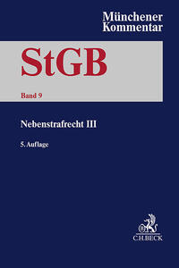 Münchener Kommentar zum Strafgesetzbuch Bd. 9: Nebenstrafrecht III