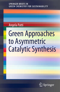 Green Approaches To Asymmetric Catalytic Synthesis