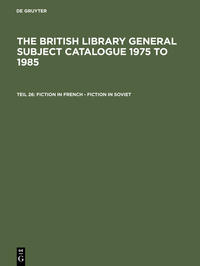 The British Library General Subject Catalogue 1975 to 1985 / Fiction in French - Fiction in Soviet