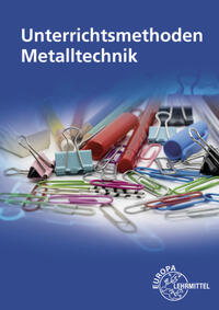 Unterrichtsmethoden Metalltechnik