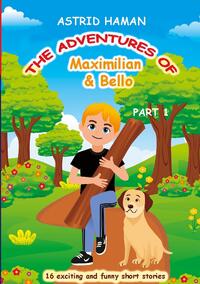 The adventures of Maximilian and Bello