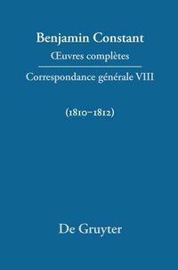 Benjamin Constant: Œuvres complètes. Correspondance générale / Correspondance générale 1810–1812