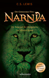 Die Reise auf der Morgenröte / Der silberne Sessel (Die Chroniken von Narnia, Bd. 5 + 6)