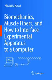 Biomechanics, Muscle Fibers, and How to Interface Experimental Apparatus to a Computer