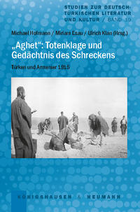 „Aghet“: Totenklage und Gedächtnis des Schreckens