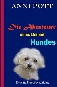 Chiccos Abenteuer / Die Abenteuer eines kleinen Hundes