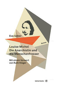 Louise Michel. Die Anarchistin und die Menschenfresser