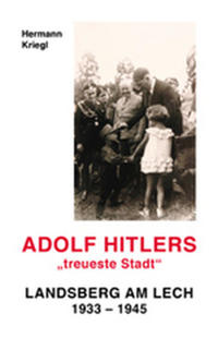 Adolf Hitlers "treueste Stadt"