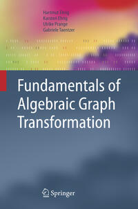 Fundamentals of Algebraic Graph Transformation