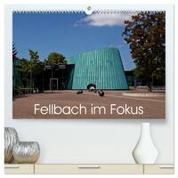 Fellbach im Fokus (hochwertiger Premium Wandkalender 2025 DIN A2 quer), Kunstdruck in Hochglanz