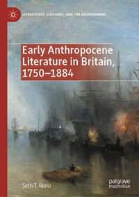 Early Anthropocene Literature in Britain, 1750–1884