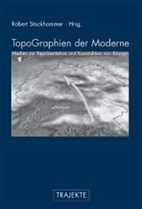 TopoGraphien der Moderne