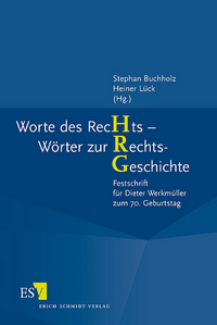 Worte des RecHts - Wörter zur RechtsGeschichte