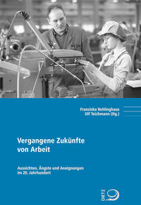 Vergangene Zukünfte von Arbeit