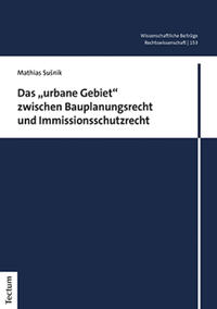 Das „urbane Gebiet“ zwischen Bauplanungsrecht und Immissionsschutzrecht