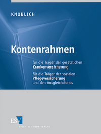 Kontenrahmen für die Träger der gesetzlichen Krankenversicherung und für den Gesundheitsfonds - - Kontenrahmen für die Träger der sozialen Pflegeversicherung und den Ausgleichsfonds - Abonnement Pflichtfortsetzung für mindestens 12 Monate