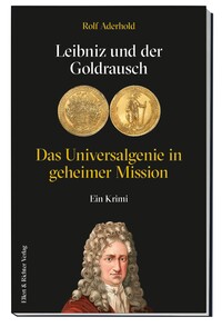 Leibniz und der Goldrausch