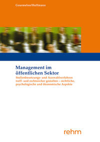 Stellenbesetzungs- und Auswahlverfahren treff- und rechtssicher gestalten - rechtliche, psychologische und ökonomische Aspekte