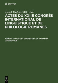 Actes du XXIIe Congrès International de Linguistique et de Philologie Romanes / Vivacité et diversité de la variation linguistique