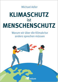 Klimaschutz ist Menschenschutz