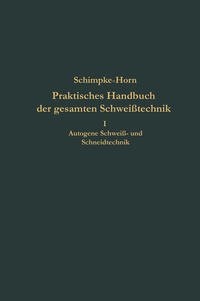 Praktisches Handbuch der gesamten Schweißtechnik