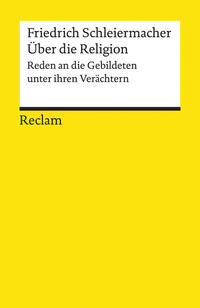 Über die Religion. Reden an die Gebildeten unter ihren Verächtern