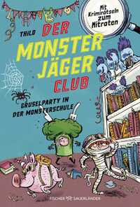 Der Monsterjäger-Club 3 – Gruselparty in der Monsterschule