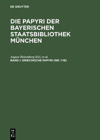 Die Papyri der Bayerischen Staatsbibliothek München / Griechische Papyri (Nr. 1–18)