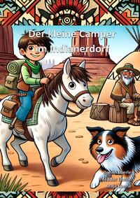 Der kleine Camper / Der kleine Camper im Indianerdorf