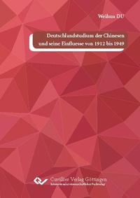 Deutschlandstudium der Chinesen und seine Einflüsse von 1912 bis 1949