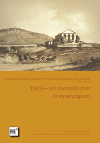 Tokaj – ein europäischer Erinnerungsort