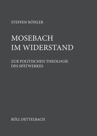 Mosebach im Widerstand.