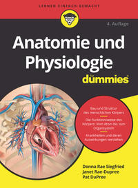 Anatomie und Physiologie für Dummies