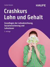 Crashkurs Lohn und Gehalt