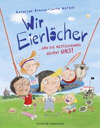 Wir Eierlöcher ... und die Nestschaukel gehört uns!