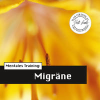 Die Hörapotheke – Mentales Training: Migräne (MP3-Version)