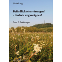 Befindlichkeitsstörungen? - Einfach wegkneippen! Band 2:Erkältungen