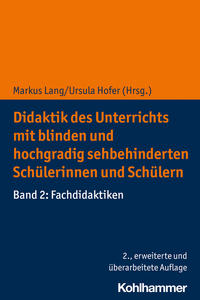 Didaktik des Unterrichts mit blinden und hochgradig sehbehinderten Schülerinnen und Schülern