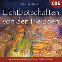 Lichtbotschaften von den Plejaden [Übungs-CD 6]