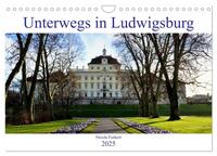 Unterwegs in Ludwigsburg (Wandkalender 2025 DIN A4 quer), CALVENDO Monatskalender