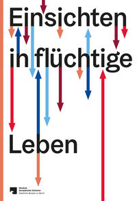 Einsichten in flüchtige Leben