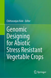 Genomic Designing for Abiotic Stress Resistant Vegetable Crops