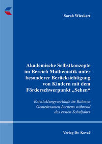 Akademische Selbstkonzepte im Bereich Mathematik unter besonderer Berücksichtigung von Kindern mit dem Förderschwerpunkt „Sehen“