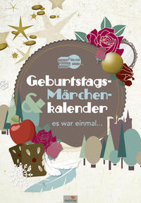 GEBURTSTAGS- & MÄRCHENKALENDER "Es war einmal"