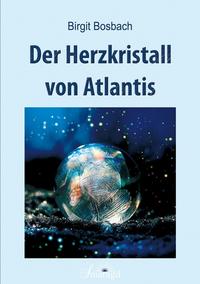 Der Herzkristall von Atlantis