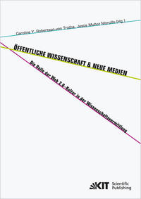 Öffentliche Wissenschaft und Neue Medien : die Rolle der Web 2.0-Kultur in der Wissenschaftsvermittlung