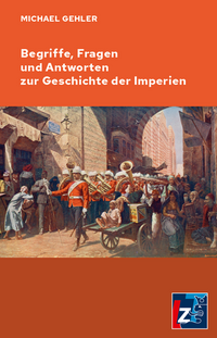 Begriffe, Fragen und Antworten zur Geschichte der Imperien